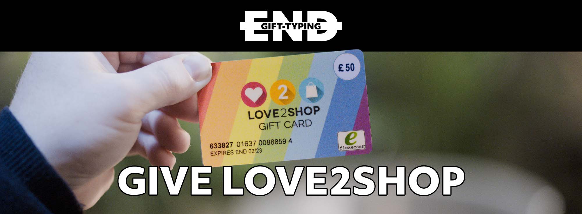 End Gift-Typing, Give Love2shop